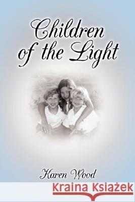 Children of the Light Karen Wood 9781434338945