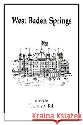 West Baden Springs Thomas R. Kill 9781434339546