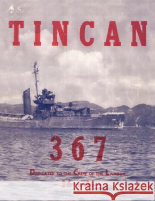 Tin Can 367 Richard A. Phelan 9781434339621 Authorhouse