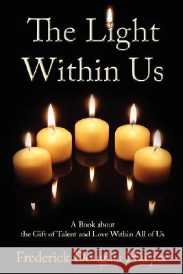 The Light Within Us Frederick Douglas Harper 9781434340221