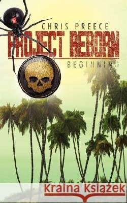 Project Reborn: : Beginning Preece, Chris 9781434340672