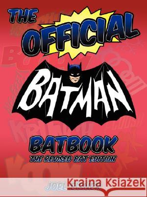 The Official Batman Batbook: The Revised Bat Edition Eisner, Joel 9781434340856 Authorhouse