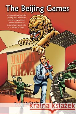 The Beijing Games Pat DePaolo 9781434340887 Authorhouse