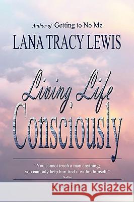 Living Life Consciously Tracy Lewis Lan 9781434341372