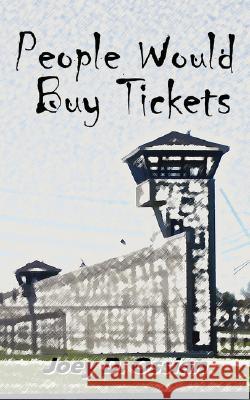 People Would Buy Tickets Joey D. Ossian 9781434342959 Authorhouse