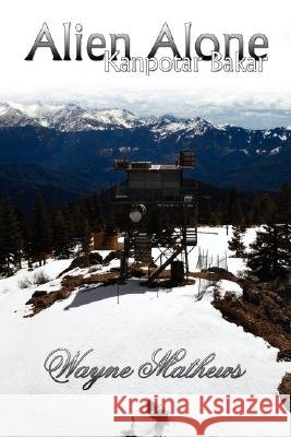 Alien Alone: Kanpotar Bakar Mathews, Wayne 9781434345066