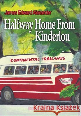 Half Way Home from Kinderlou: The Happy Childhood Memories of a Grandfather McArtor, Barbara A. 9781434345158