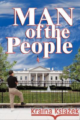 Man of the People T. Spencer Adams 9781434345585 Authorhouse