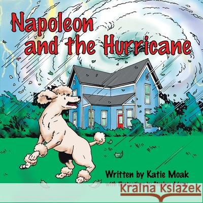 Napoleon and the Hurricane Katie Moak 9781434345905 Authorhouse