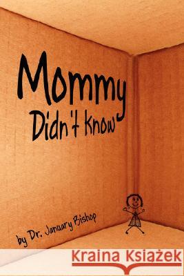 Mommy Didn't Know January Bishop 9781434346087