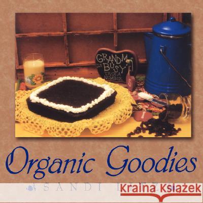 Organic Goodies Sandi Litz 9781434346193