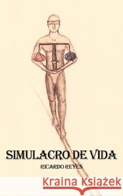 Simulacro de Vida Reyes, Ricardo 9781434349200