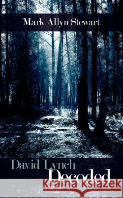 David Lynch Decoded Allyn Stewart Mar 9781434349859