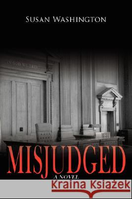 Misjudged Gail Tusan Washington 9781434350206 Authorhouse