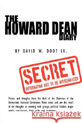 The Howard Dean Diary David W. Dod 9781434350299 Authorhouse