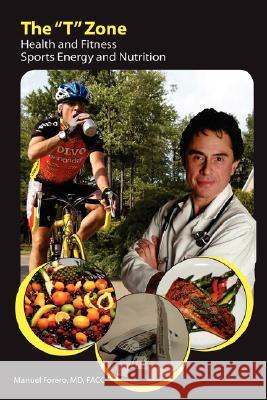 The Tzone Health and Fitness: Sports Energy and Nutrition Forero, Manuel F. 9781434350848 Authorhouse