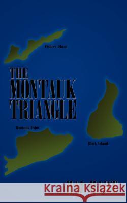 The Montauk Triangle Hal Hart 9781434351258 Authorhouse