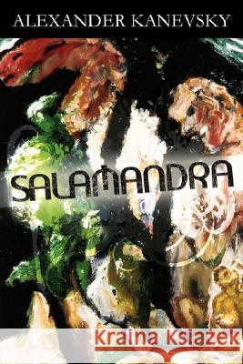 Salamandra Alexander Kanevsky 9781434351401 Authorhouse