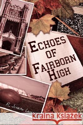 Echoes of Fairborn High R. Joseph Lessard 9781434351432