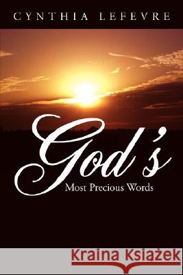 God's Most Precious Words Cynthia Lefevre 9781434351548