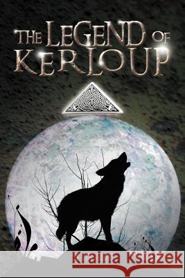 The Legend of Kerloup S. M. Norris-Gooding 9781434352293 Authorhouse