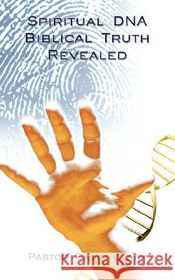Spiritual DNA Biblical Truth Revealed David Clark 9781434352392