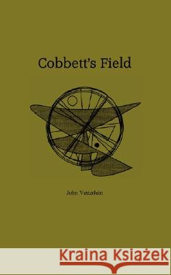 Cobbett's Field John Vetterlein 9781434352866