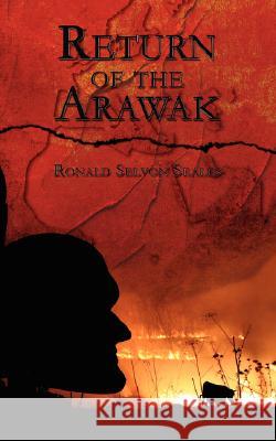 Return of the Arawak Ronald Selvon Seales 9781434356932