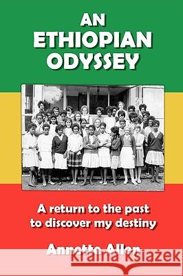 An Ethiopian Odyssey Annette Allen 9781434357045 Authorhouse