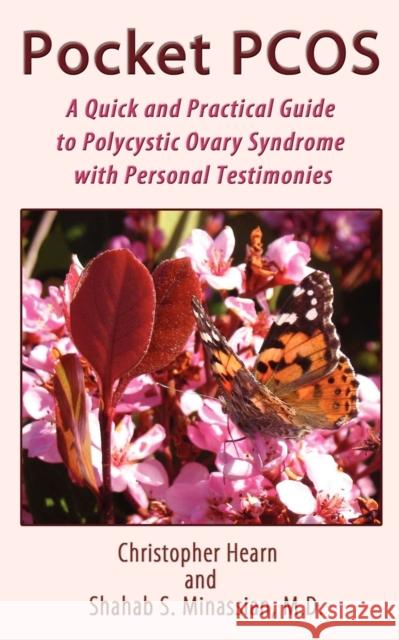 Pocket Pcos: A Quick and Practical Guide to Polycystic Ovary Syndrome with Personal Testimonies Hearn, Christopher 9781434357144 Authorhouse