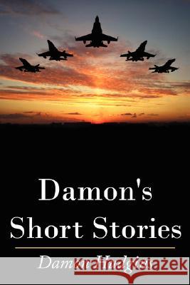 Damon's Short Stories Damon Hudgins 9781434357502