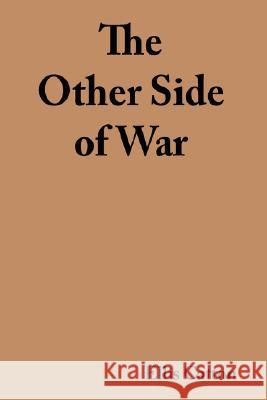 The Other Side of War Ellis Catton 9781434357687