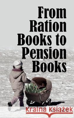 From Ration Books to Pension Books Carol Ford 9781434358097