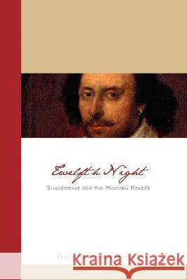 Twelfth Night: Shakespeare for the Modern Reader Burfeind, John 9781434358431 Authorhouse