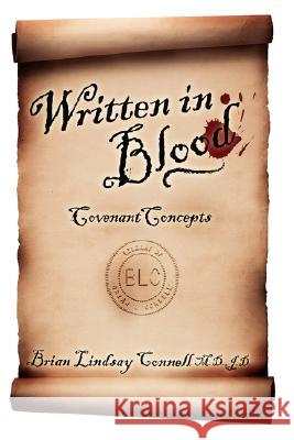 Written in Blood: Covenant Concepts Connell, Brian Lindsay 9781434360021