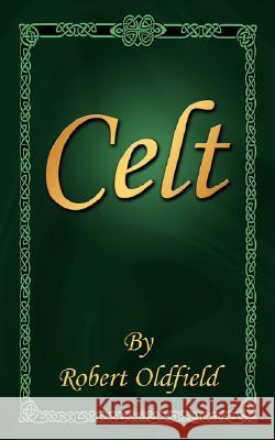 Celt Robert Oldfield 9781434361776