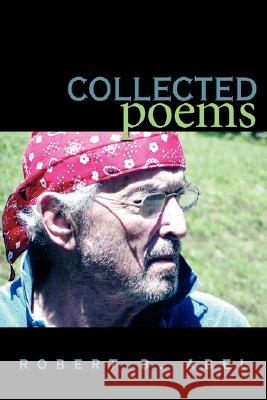Collected Poems Robert B. Abel 9781434362001