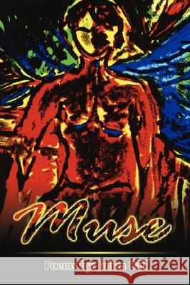 Muse: Poems by Ball, Julian 9781434364098 Authorhouse