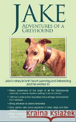 Jake Adventures of a Greyhound Goldsmith Jan 9781434364982 Authorhouse