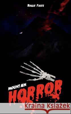 Mountain Horror Rollie Fultz 9781434365071 Authorhouse