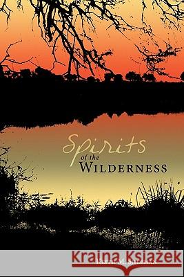 Spirits of the Wilderness Keith M. Sheehan 9781434366627 AuthorHouse