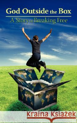 God Outside the Box: A Story of Breaking Free Panahi, Patricia 9781434367754 Authorhouse