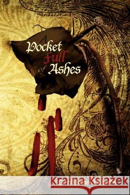 A Pocket Full of Ashes David James Richards 9781434367815