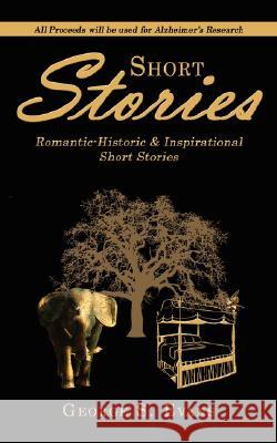 Short Stories: Romantic-Historic and Inspirational Short Stories Evans, George S. 9781434371812