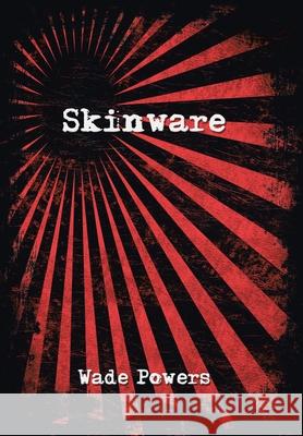 Skinware Wade Powers 9781434373182 Authorhouse