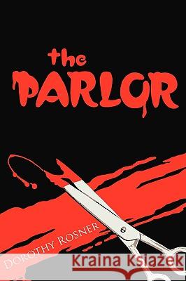 The Parlor Dorothy Rosner 9781434374417