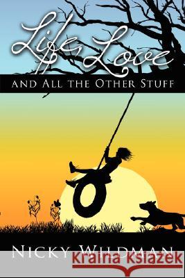 Life, Love and All the Other Stuff Nicky Wildman 9781434375193 Authorhouse