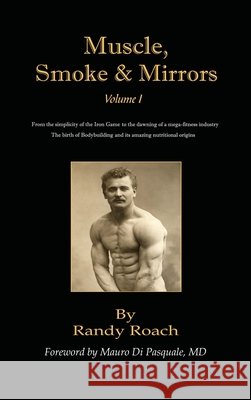 Muscle, Smoke, & Mirrors: Volume I Roach, Randy 9781434376787 