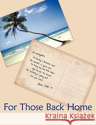 For Those Back Home Jude Bull 9781434378088 Authorhouse