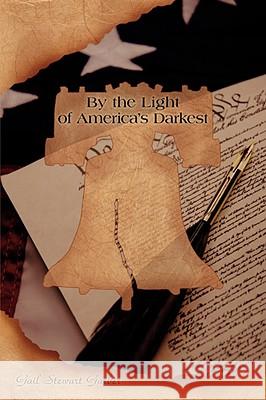 By The Light of America's Darkest Garber, Gail Stewart 9781434378194 
